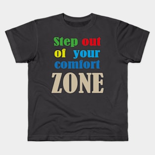 step out of your comfort zone Kids T-Shirt